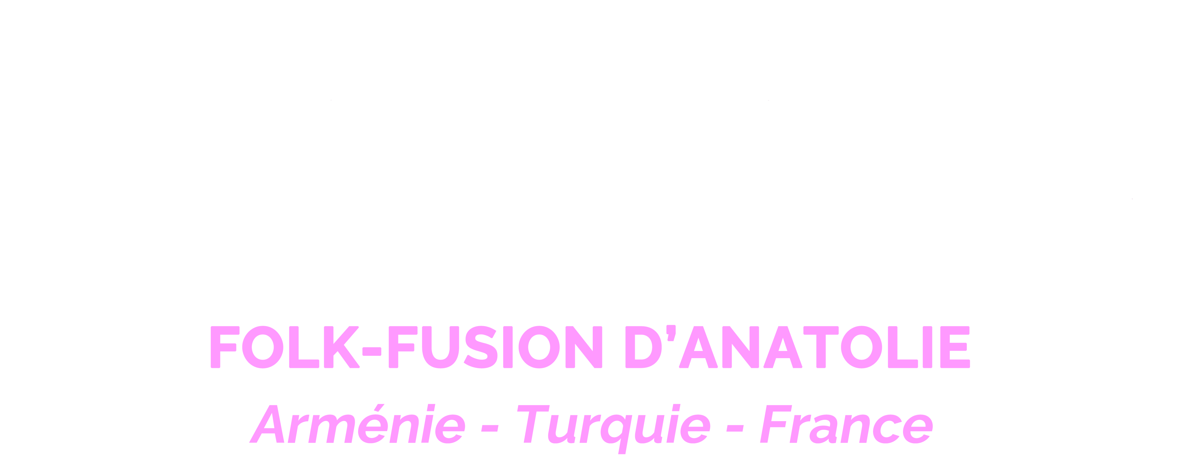 MiASiN ! | Folk-Fusion d'Anatolie - Arménie/Turquie/France